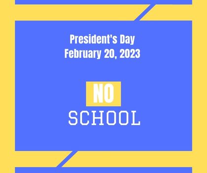  President's Day - No School - 2/20/2023